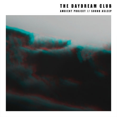 The Daydream Club Ambient Project Sound Asleep Album