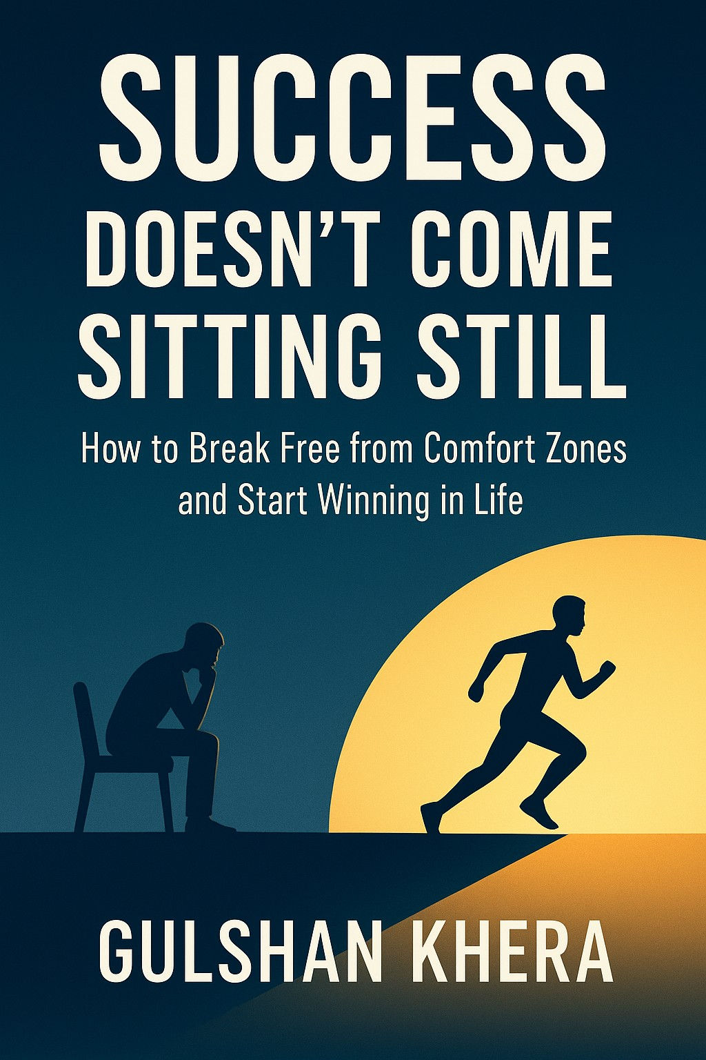 SUCCESS DOESN’T COME SITTING STILL