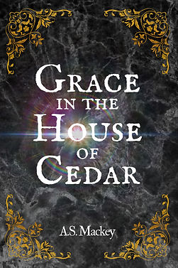 finalfrontcover GRACE IN THE HOUSE OF CEDAR.jpg