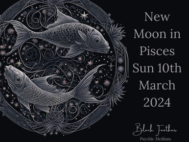 New Moon in Pisces Sunday 10th March 2024