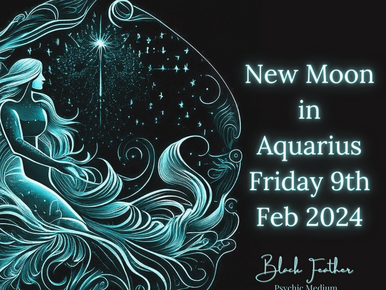 New Moon in Aquarius 9th February 2024