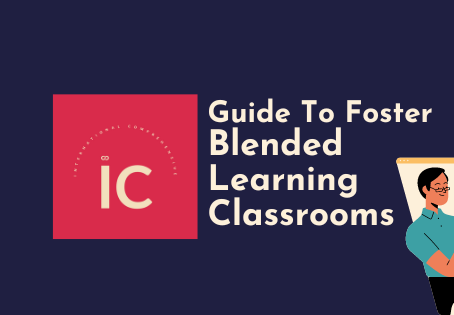 A Resourceful Guide For Teachers to Foster Blended Learning Classrooms