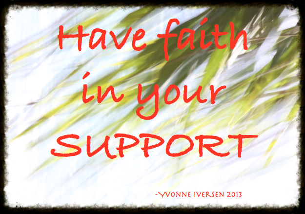 HAVEFAITHINYOURSUPPORT.png 2013-9-25-17:55:38