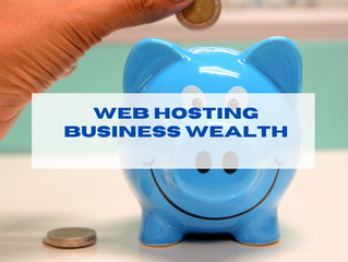 Web Hosting Business Wealth