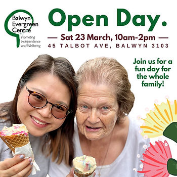 Graphic about the Balwyn Evergreen Open Day on Saturday, March 23 from 10am-2pm. join us for a fun day for the whole community.