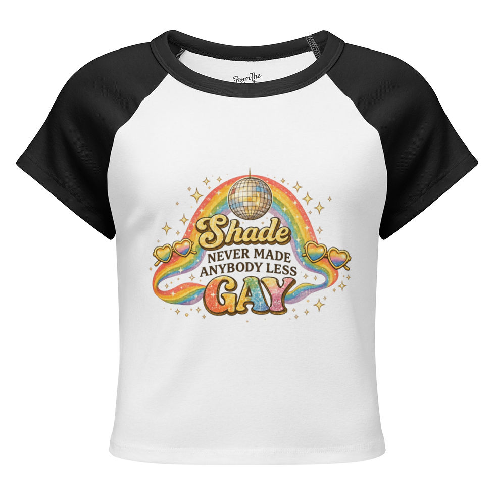 Thumbnail: Women’s Shade Never Made Anyone Less Gay Baby Tee