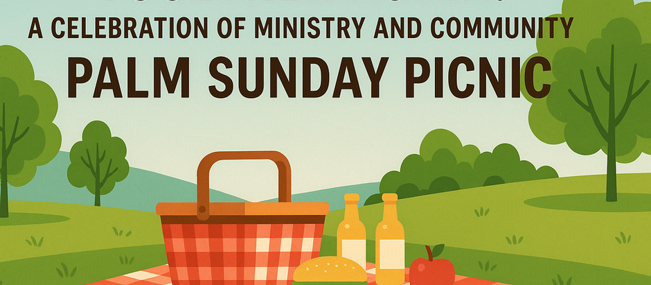 A sign that says, "Together Again: A celebration of ministry and community. Palm Sunday Picnic." with an illustration of a picnic basket on a blanket on green grass with trees in the distance.