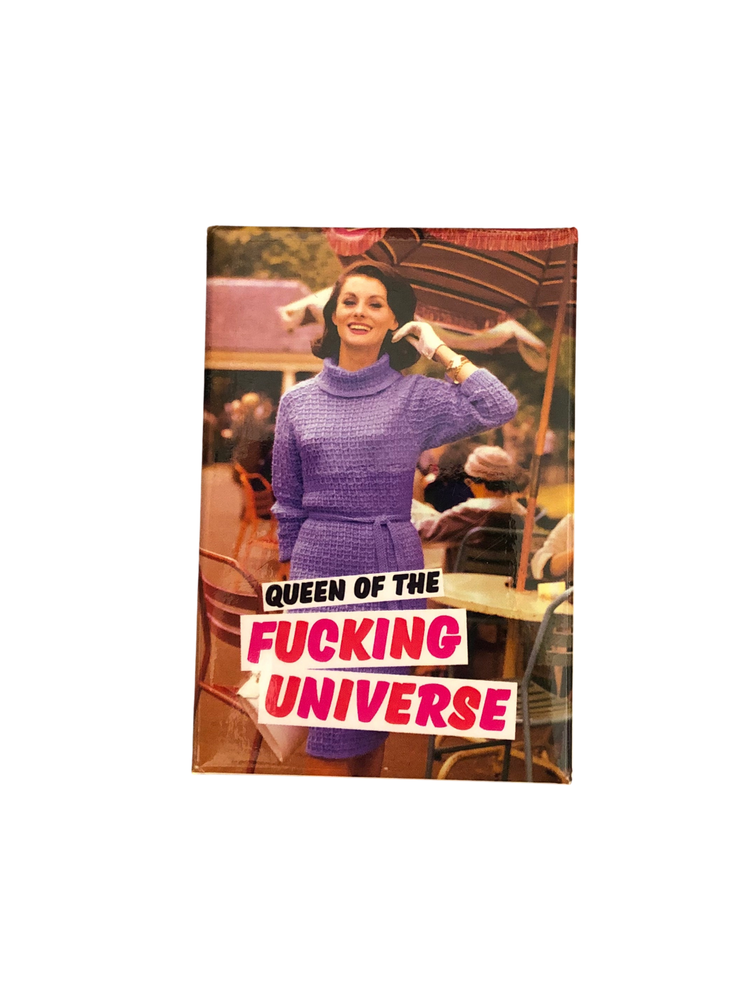 ‘Queen Of The Fucking Universe’ Magnet