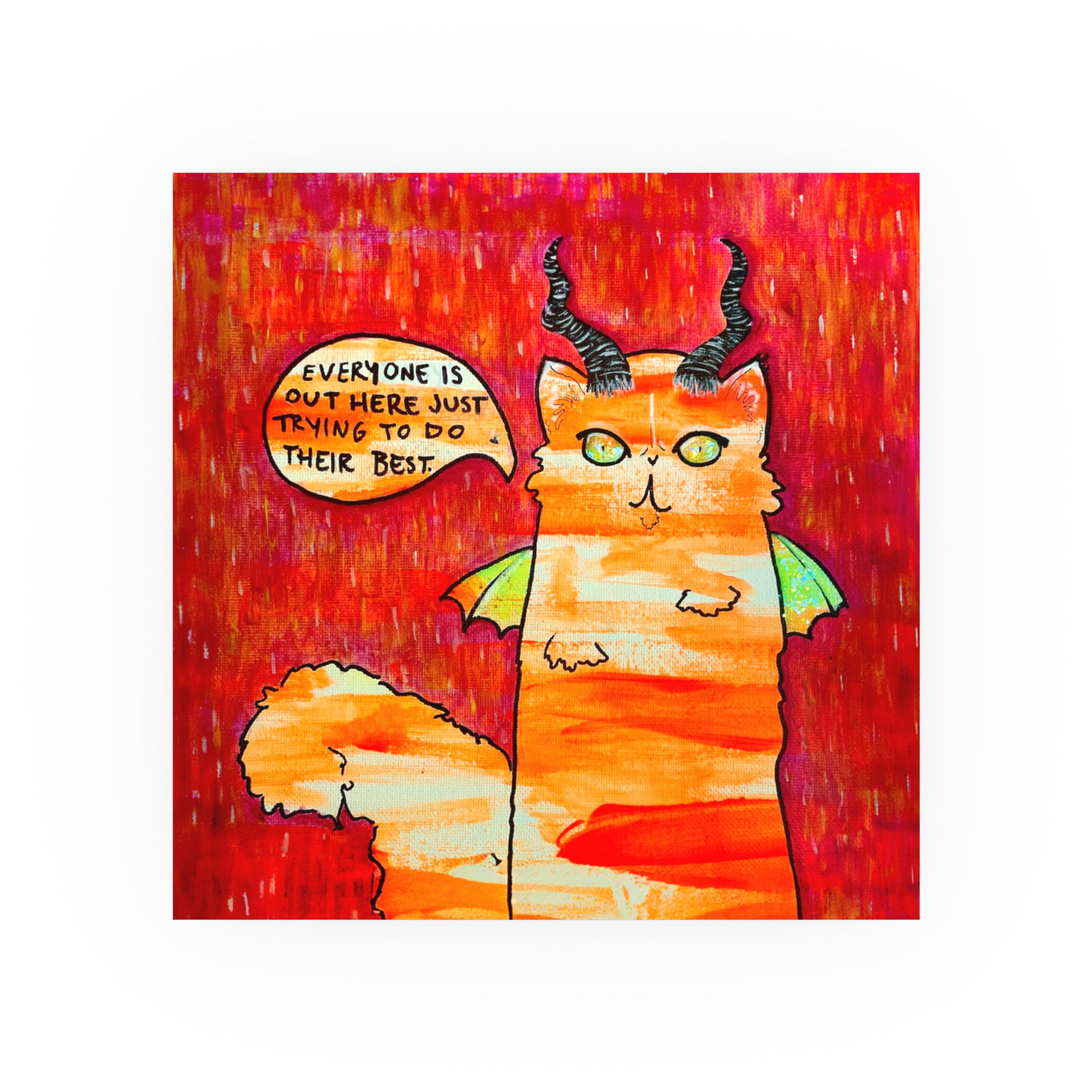 Everyone is Out There Just Trying to do Their Best | Fine Art Print