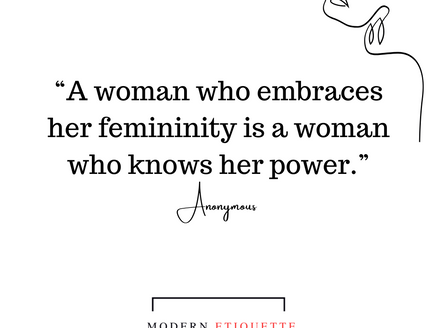Femininity Is Powerful.
