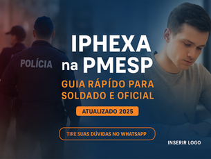 Novo teste IPHEXA no psicológico da PMESP: entenda rápido e siga em frente
