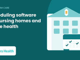 scheduling software for nursing homes and home health