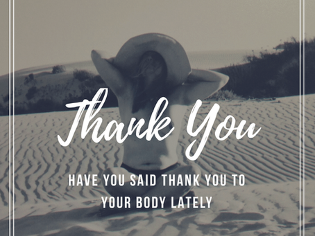 Have You Said “Thank You” to Your Body Lately?