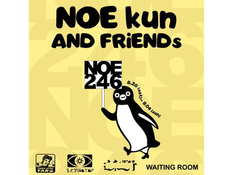 「NOE 君與他友 / NOE kun and friends」NOE246 POP-UP Store 始動