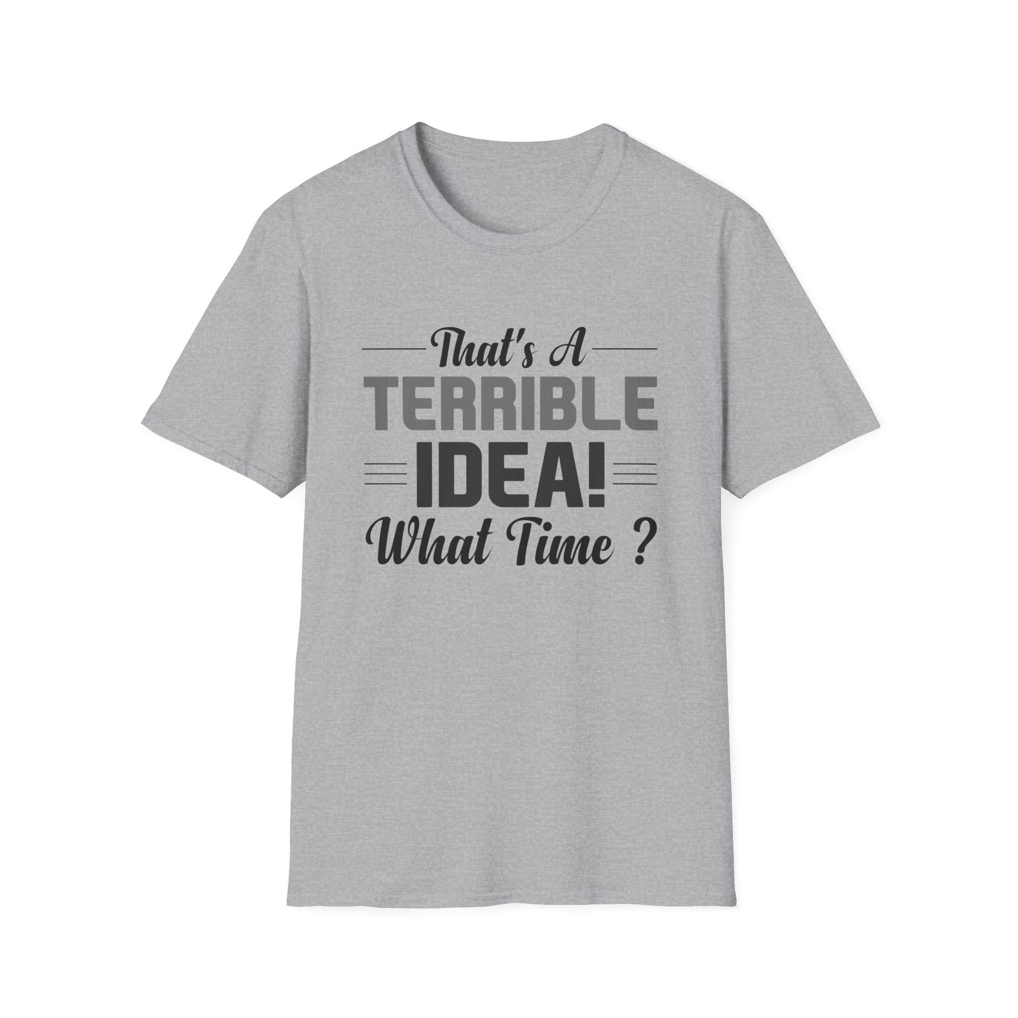 Terrible Idea! Graphic Unisex Softstyle Tee Shirt