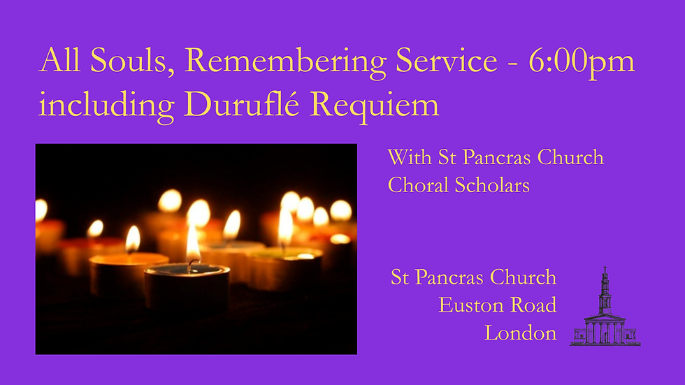All Souls: A Service of Remembering - with St Pancras Church Choral Scholars