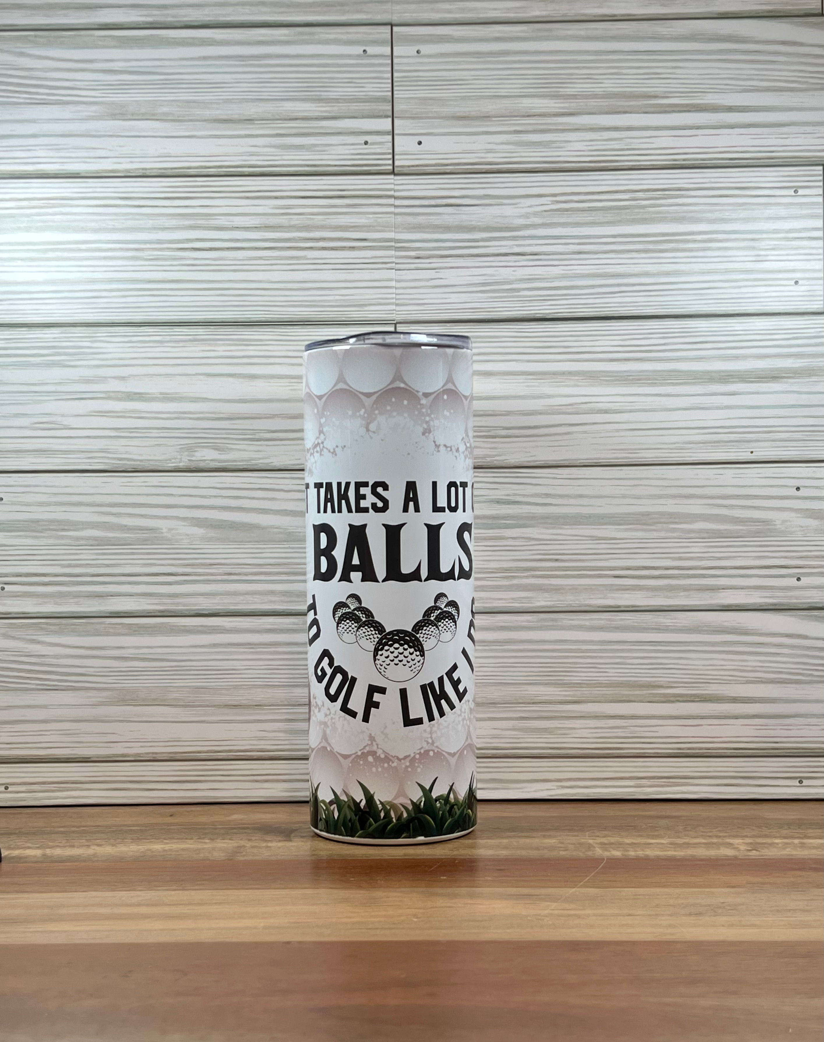It takes balls Tumbler