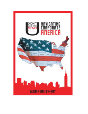 U Didn't Get the Memo: Navigating Corporate America