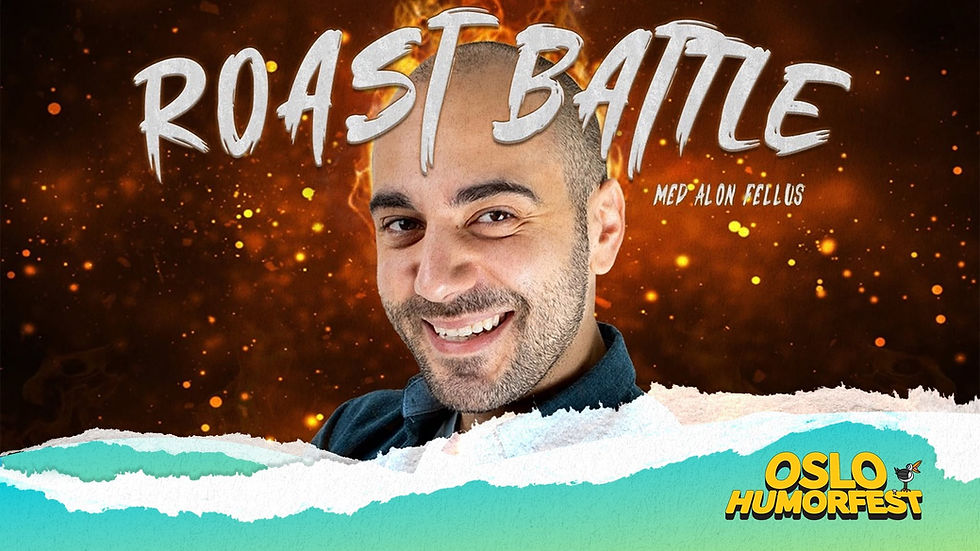 ROAST BATTLE MED ALON FELLUS