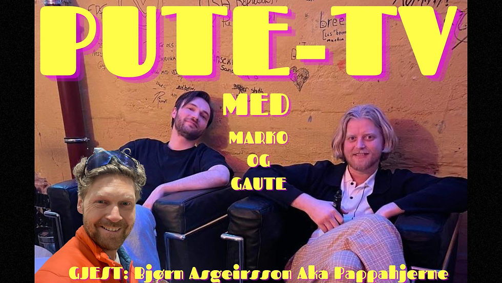 PUTE-TV MED MARKO OG GAUTE