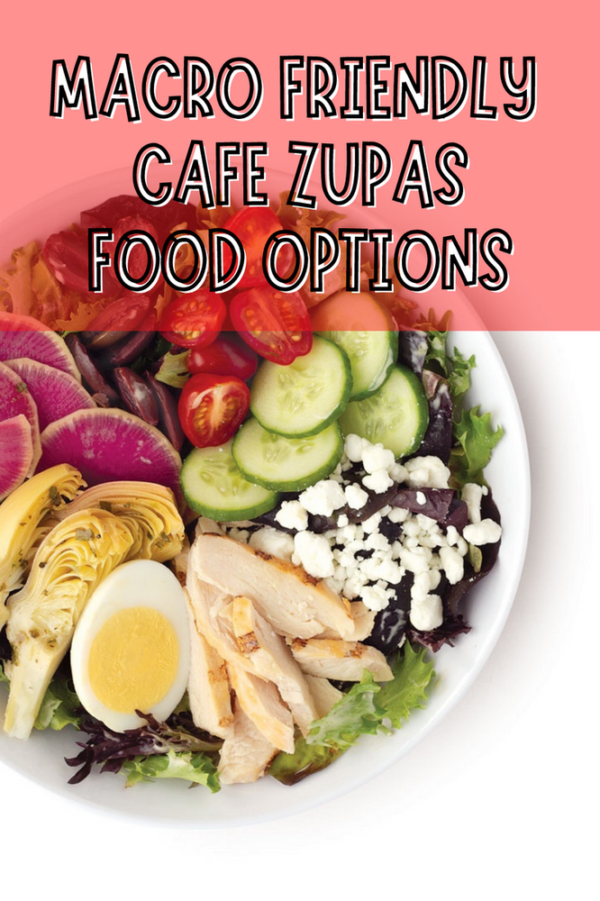 MACRO FRIENDLY ZUPAS FOOD OPTIONS