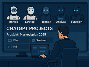 ChatGPT Projects: NÃ¥r AI blir en ekte prosjektpartner