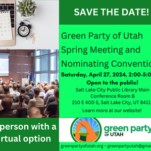 Get ready for the Green Party of Utah April Nominating Convention!