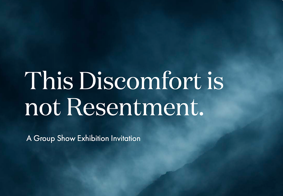 This Discomfort is not Resentment Opening Night