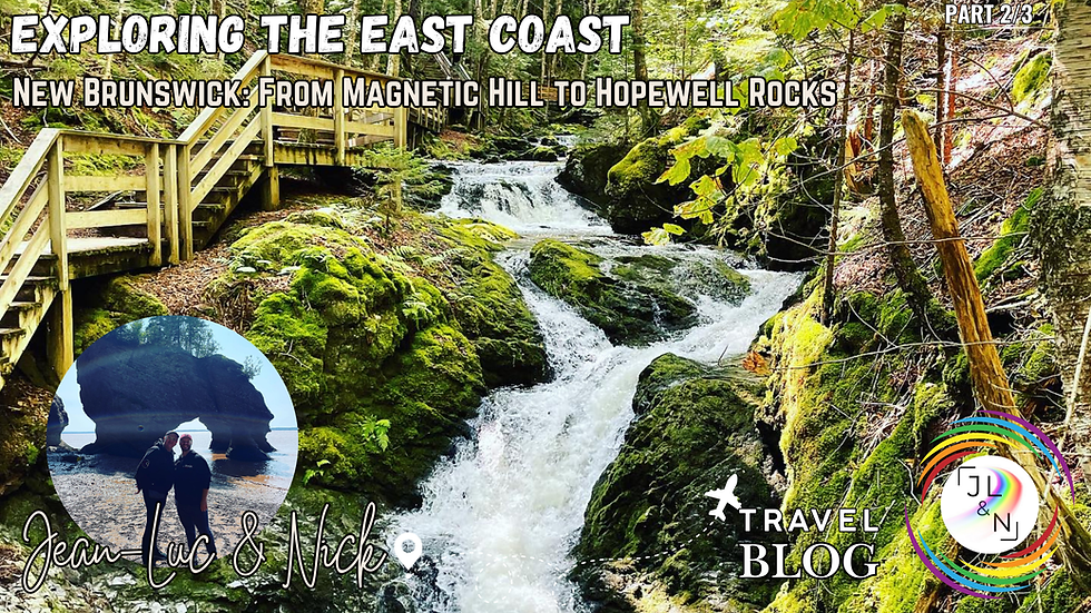 Exploring New Brunswick: From Magnetic Hill to Hopewell Rocks
