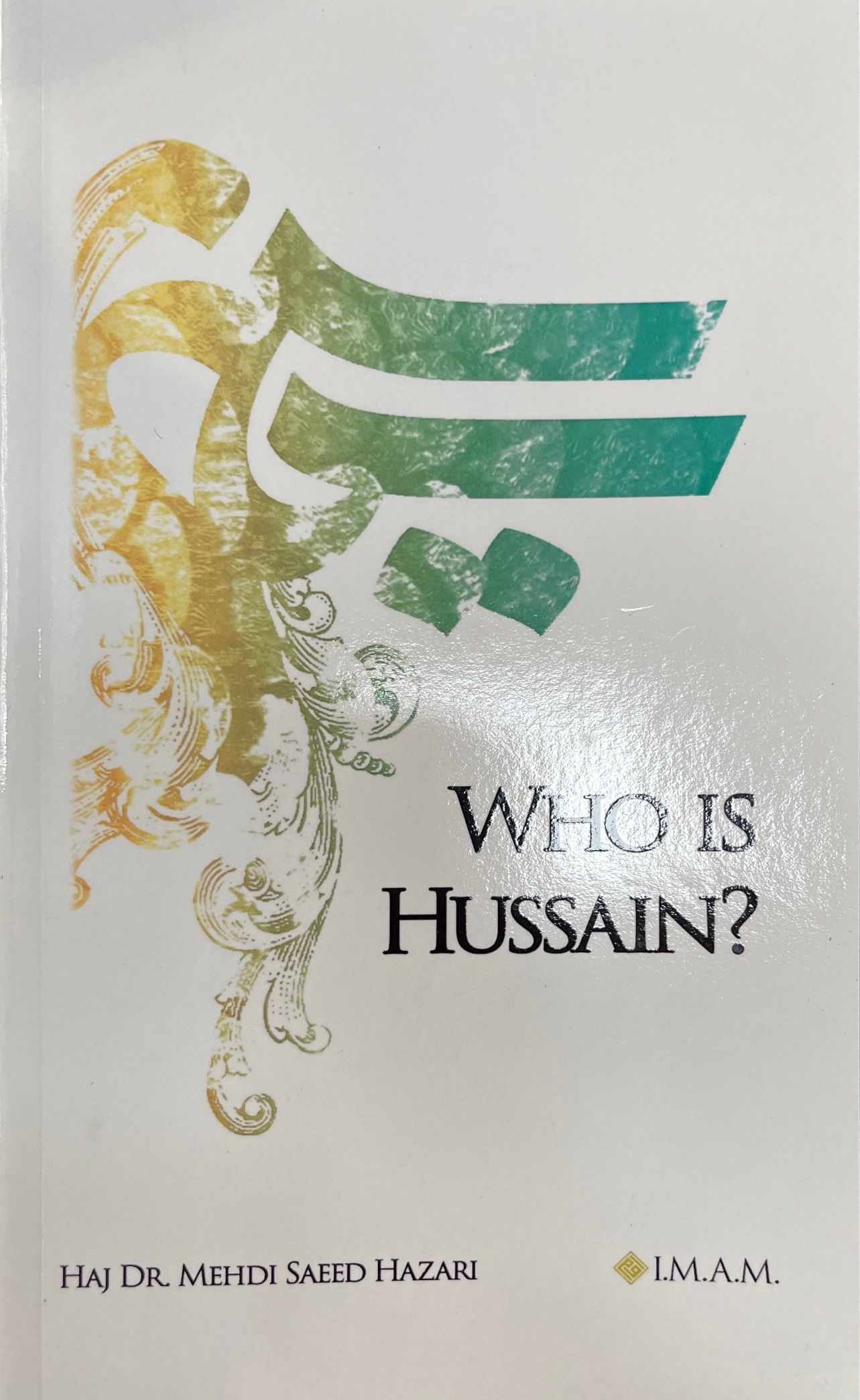 Who is Hussain? by Mehdi Saeed Hazari