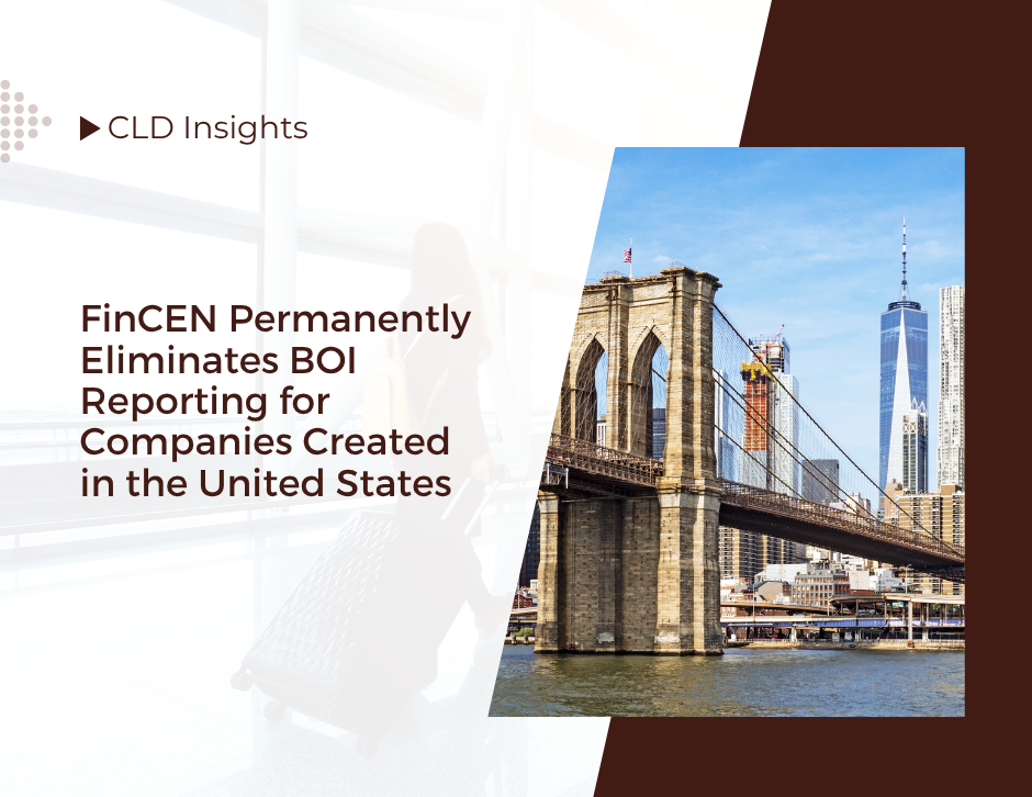FinCEN Permanently Eliminates BOI Reporting for Companies Created in the United States