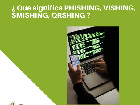 ¿ Que significa PHISHING, VISHING, SMISHING, QRSHING ?