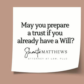 May you prepare a trust if you already have a Will?