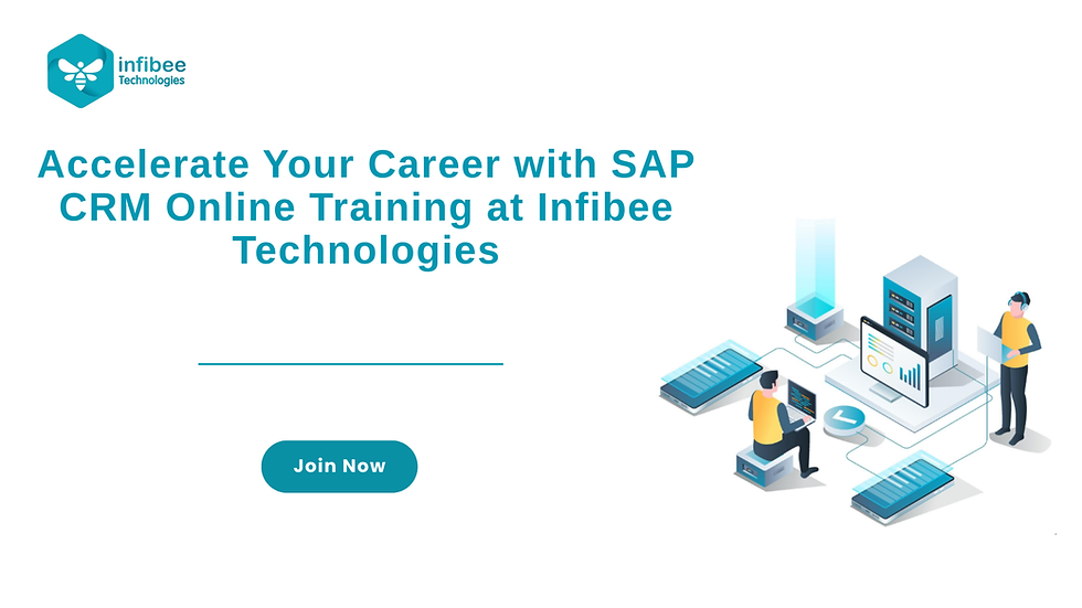 Accelerate Your Career with SAP CRM Online Training at Infibee Technologies
