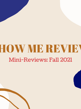 Mini-Reviews: Fall 2021