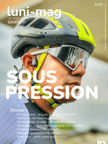 Couverture du LUNI-MAG #009 "Sous pression", magazine gratuit de Lunifeel dédié au cyclisme, à l'entraînement et à la performance.