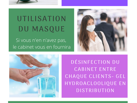 Réouverture du cabinet le 18/05/20, avec les mesures sanitaires adaptées au Covid-19.