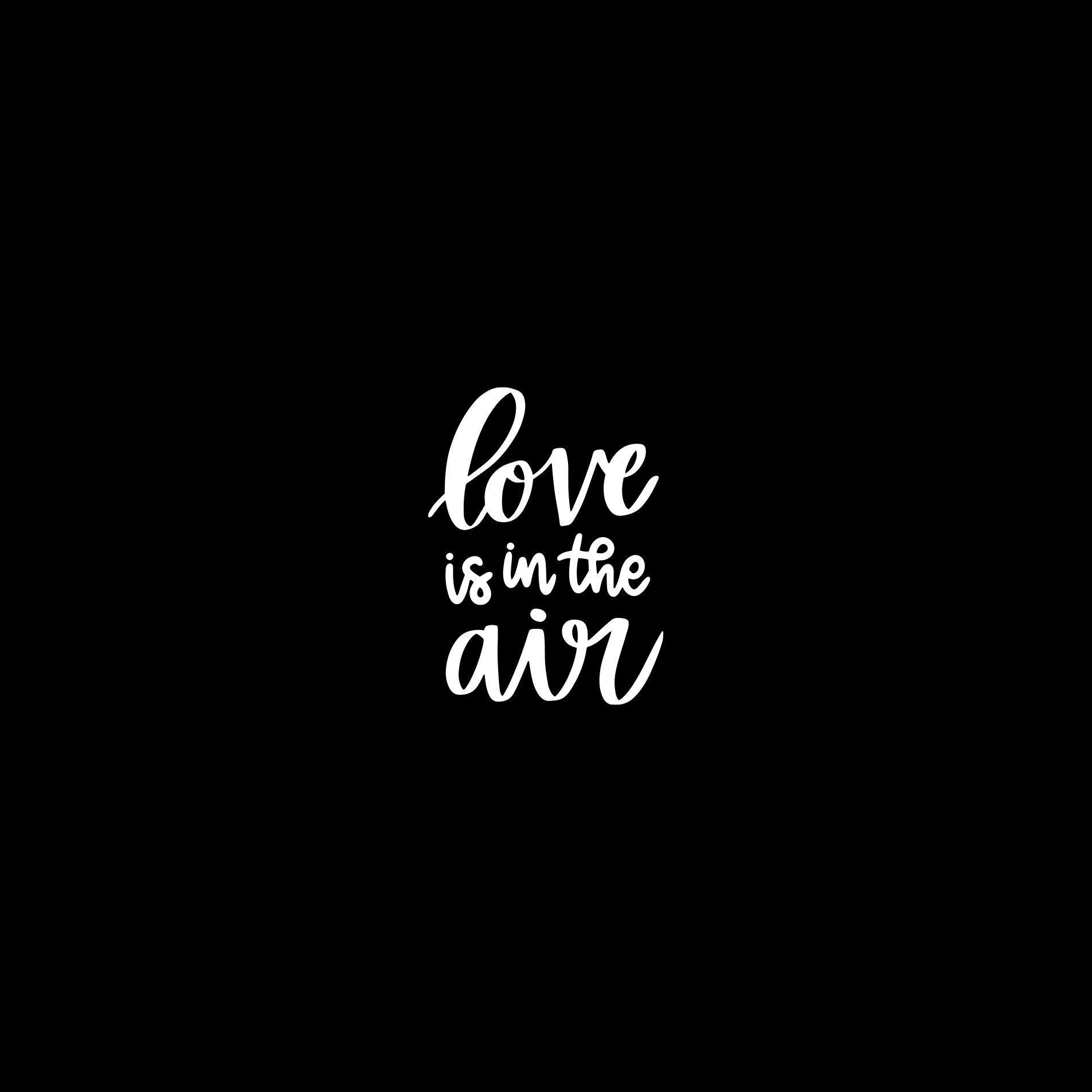 LOVE IS IN THE AIR