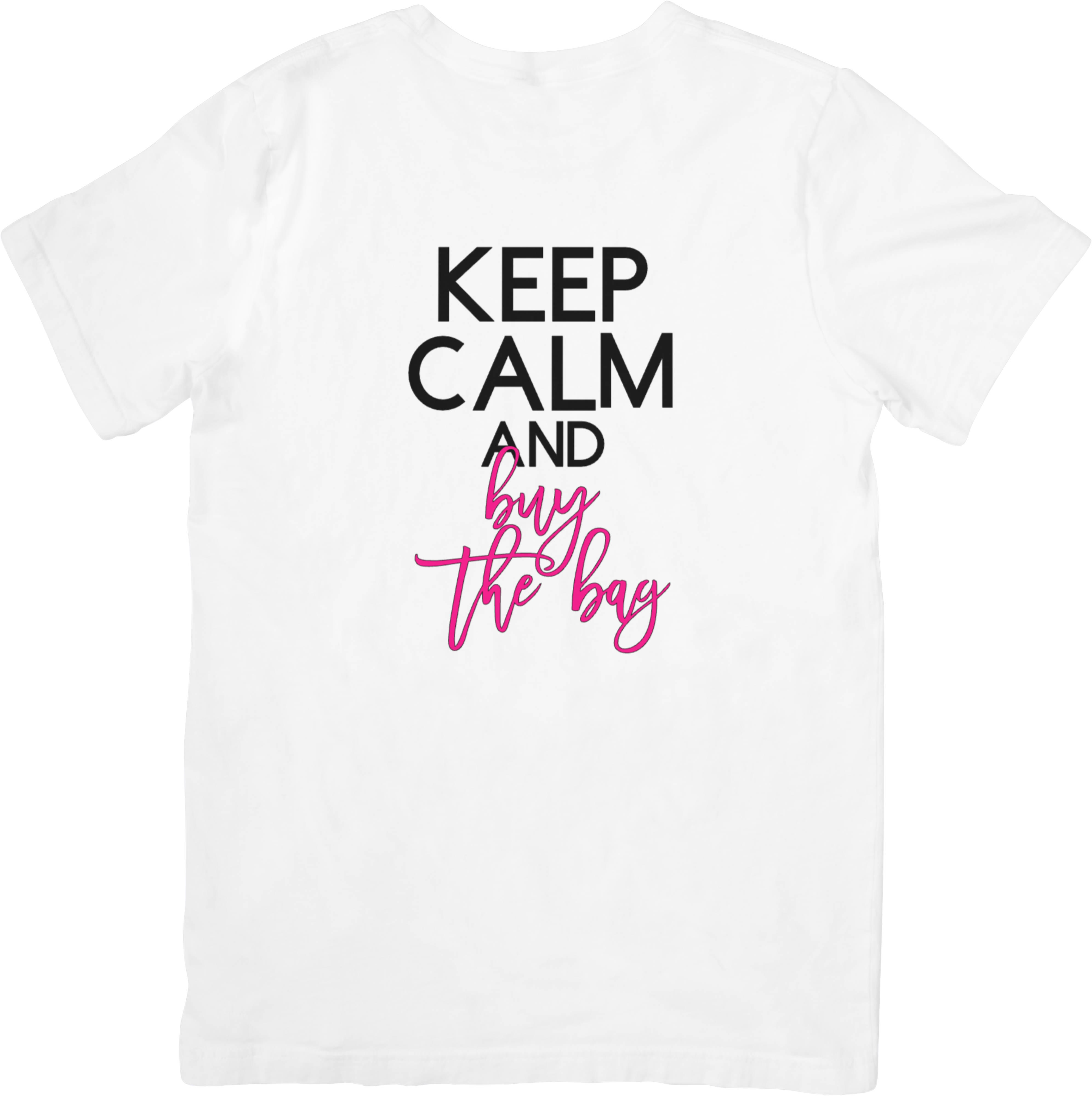 “KEEP CALM AND buy the bag” Graphic Tee