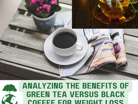 Comparing the Benefits of Green Tea and Black Coffee for Weight Loss and Health