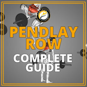 How to Pendlay Row: Complete Guide to the Ultimate Back Builder