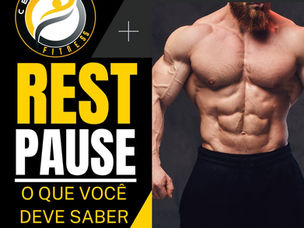 Rest-Pause: A Técnica Avançada para Quebrar Platôs e Superar Seus Limites na Musculação