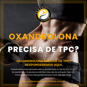 Oxandrolona Precisa de TPC?