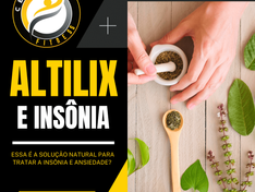 Altilix: A solução natural para tratar a insônia e ansiedade?