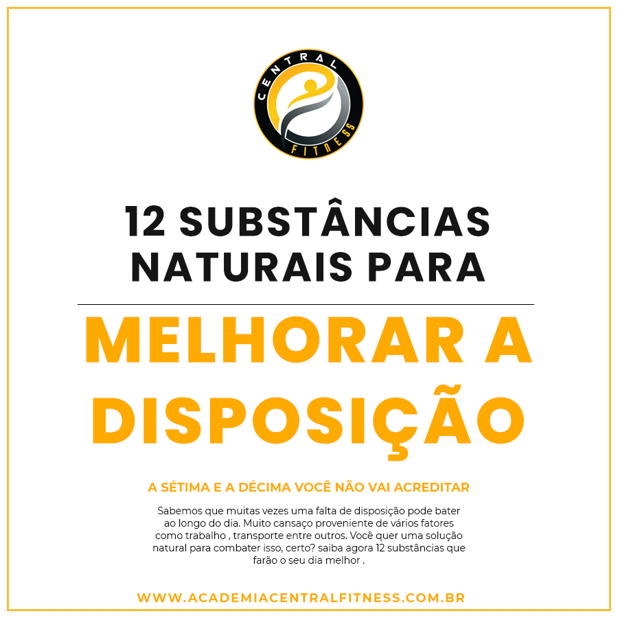 12 SUBSTÂNCIAS NATURAIS PARA MELHORAR A DISPOSIÇÃO