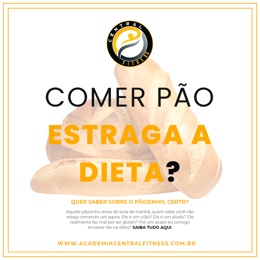 COMER PÃO ESTRAGA A DIETA?