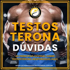TESTOSTERONA: TODAS SUAS DÚVIDAS RESPONDIDAS AQUI