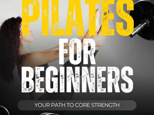 Pilates for Beginners: Your Path to Core Strength and Flexibility