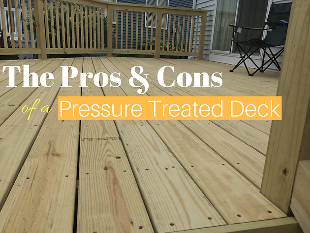 The Pros &amp; Cons of a Pressure Treated Wood Deck