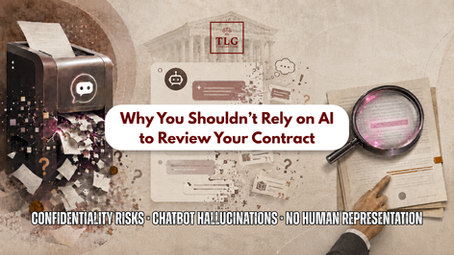 Why You Shouldn’t Rely on AI to Review Your Contract